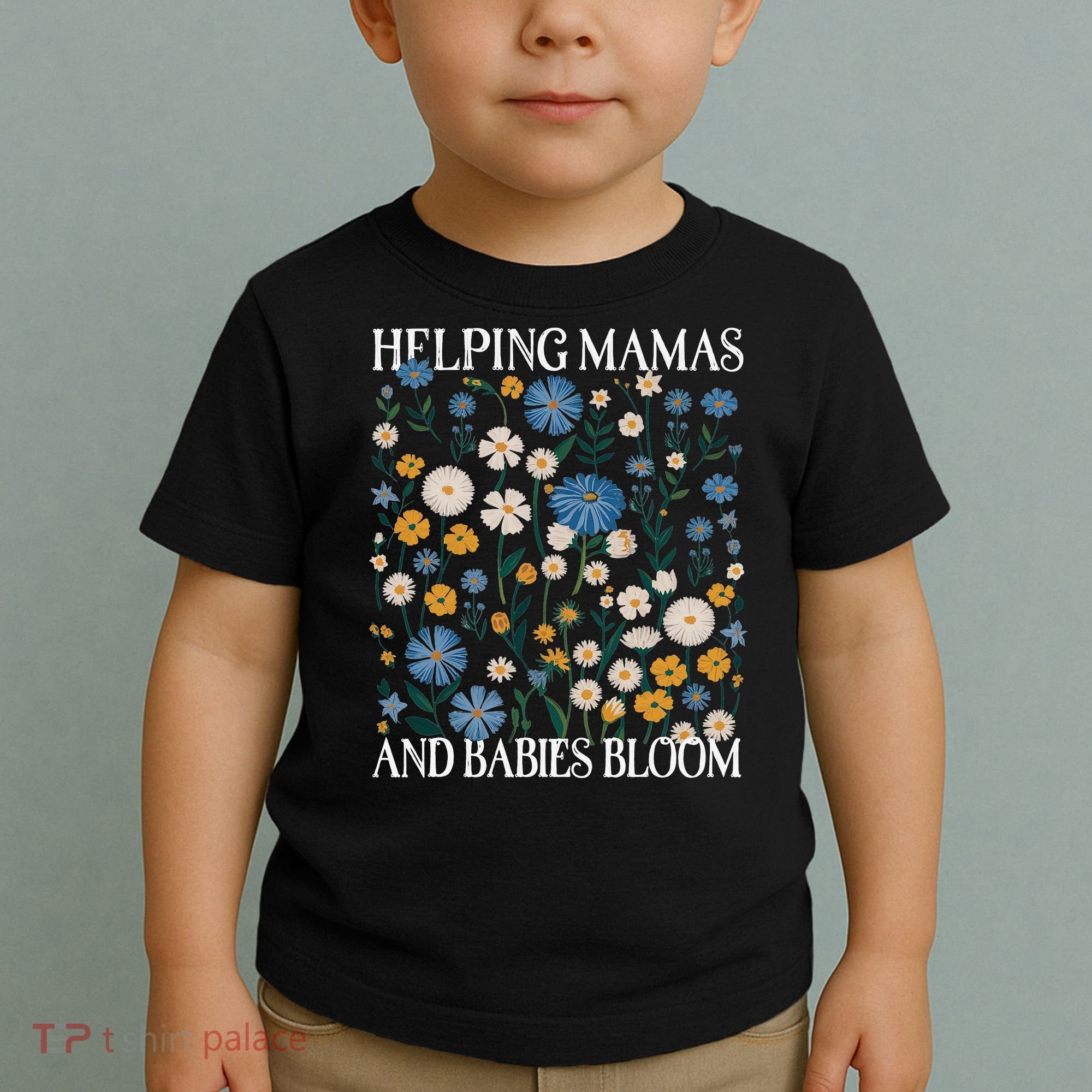 Helping Mamas And Babies Bloom Wildflowers Floral Boho Toddler T-Shirt