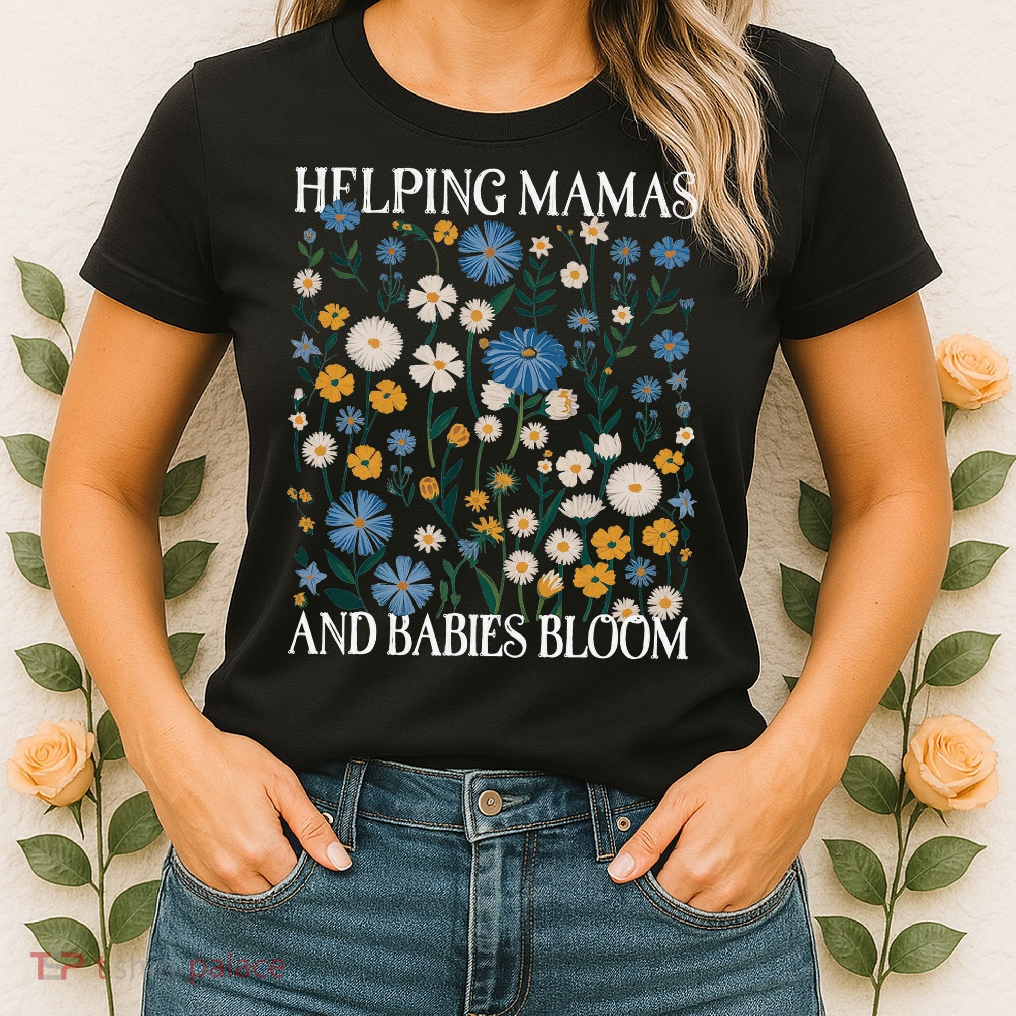 Helping Mamas And Babies Bloom Wildflowers Floral Boho Women's T-Shirt