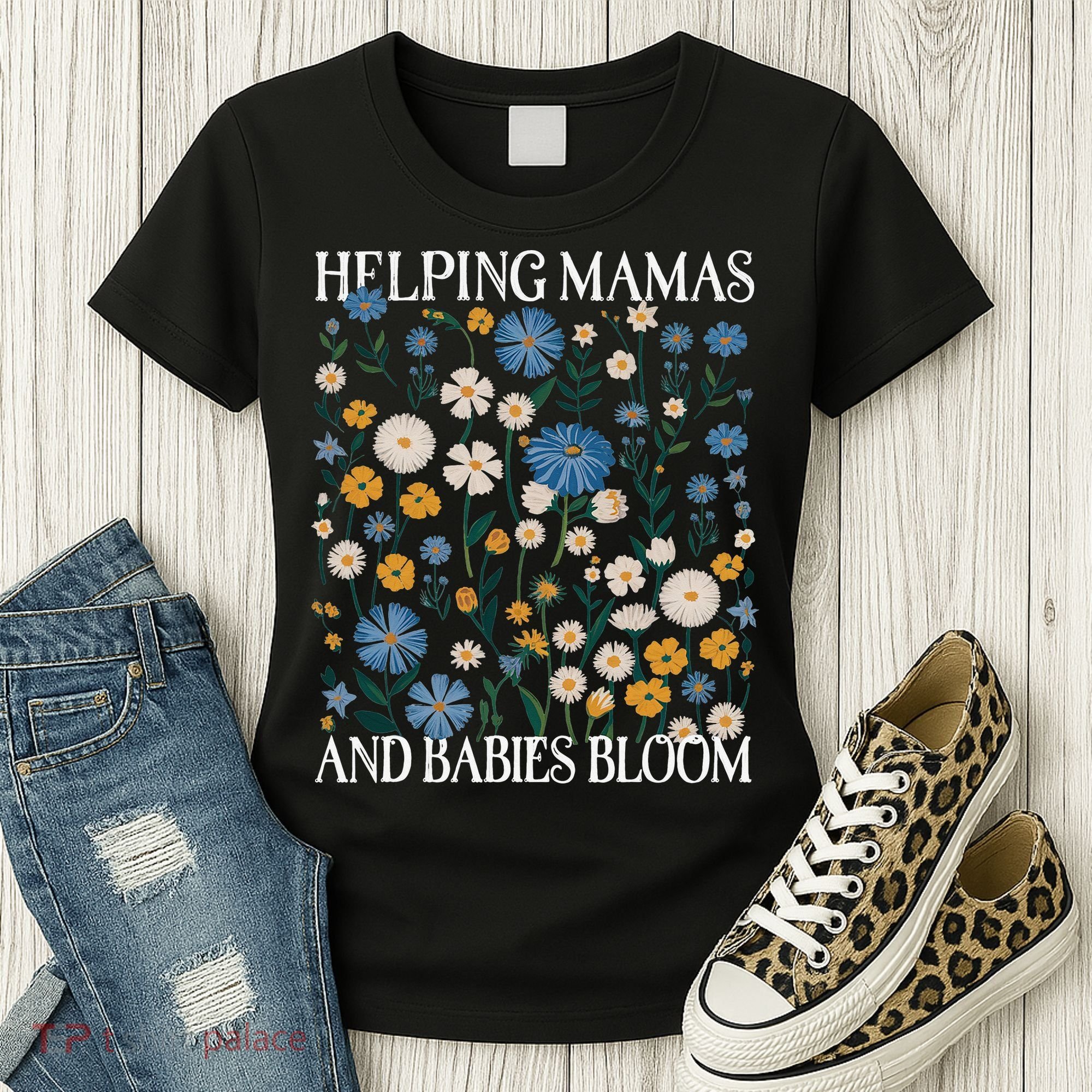 Helping Mamas And Babies Bloom Wildflowers Floral Boho Women's T-Shirt