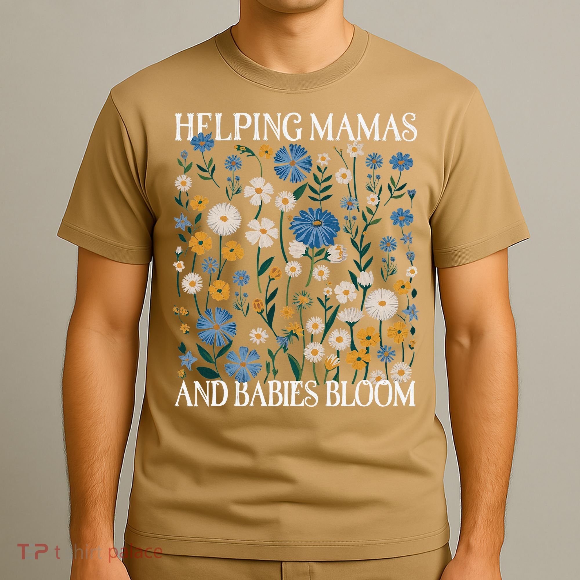 Helping Mamas And Babies Bloom Wildflowers Floral Boho T-Shirt