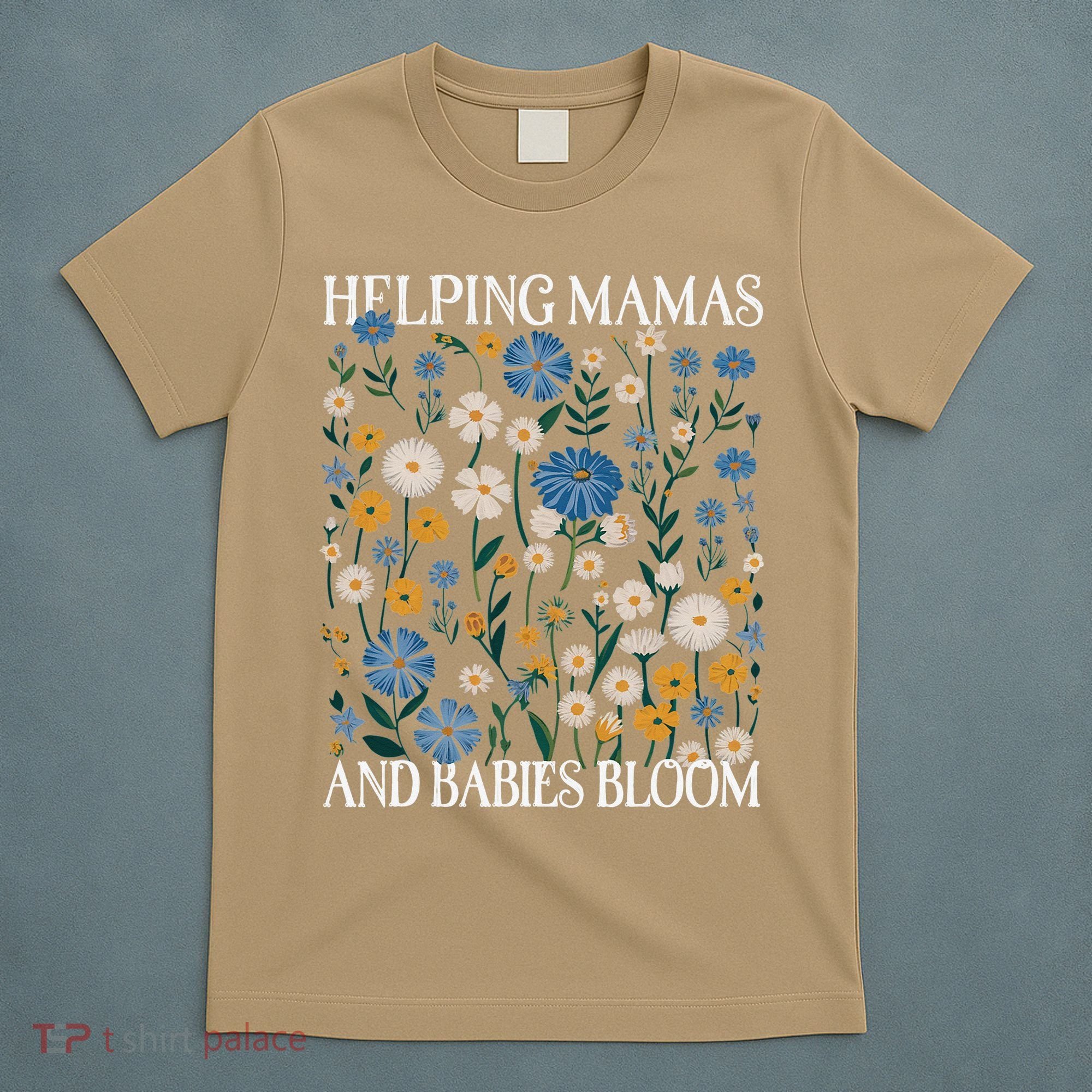 Helping Mamas And Babies Bloom Wildflowers Floral Boho T-Shirt