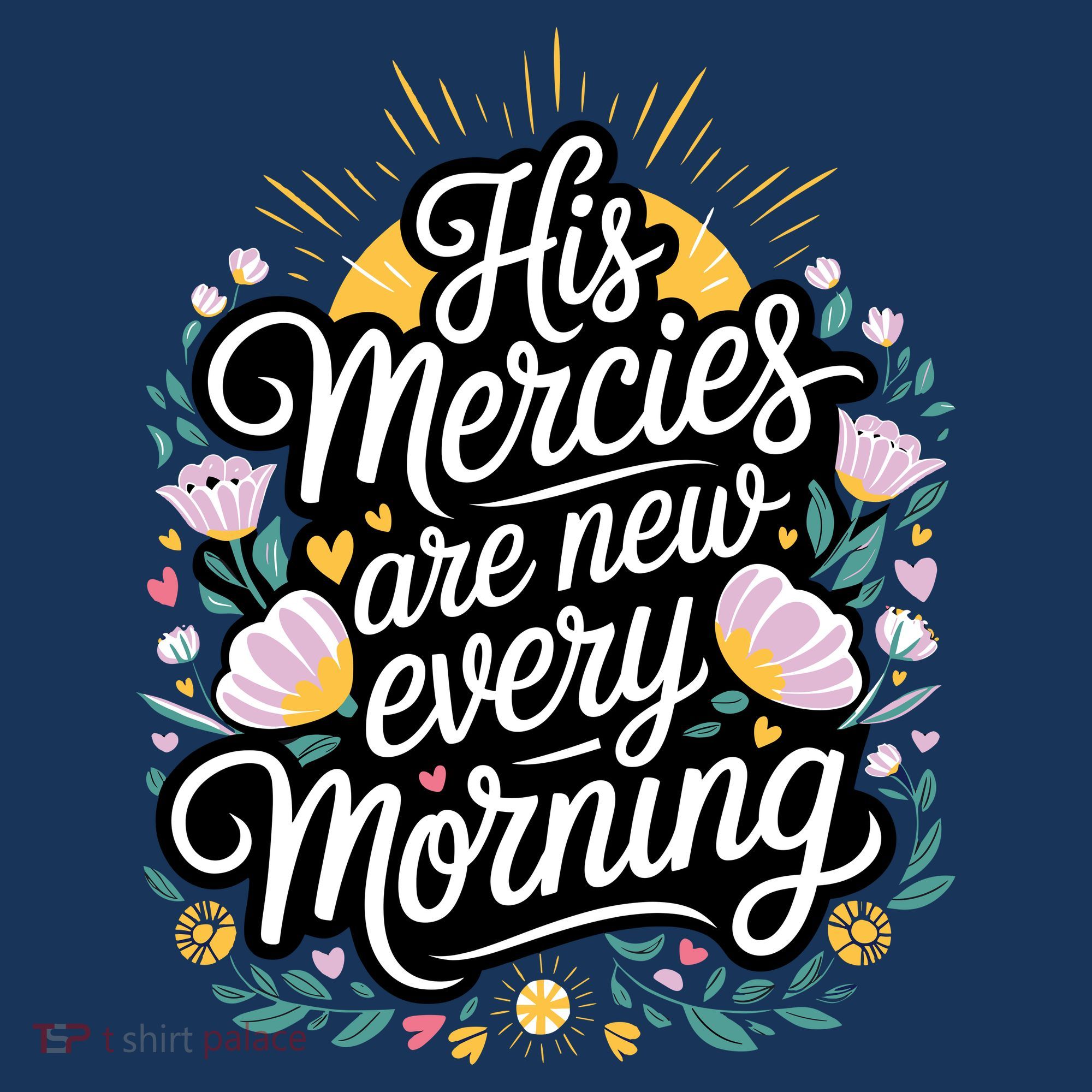 His Mercies Are New Every Morning Bible Verse Charity Events T-Shirt