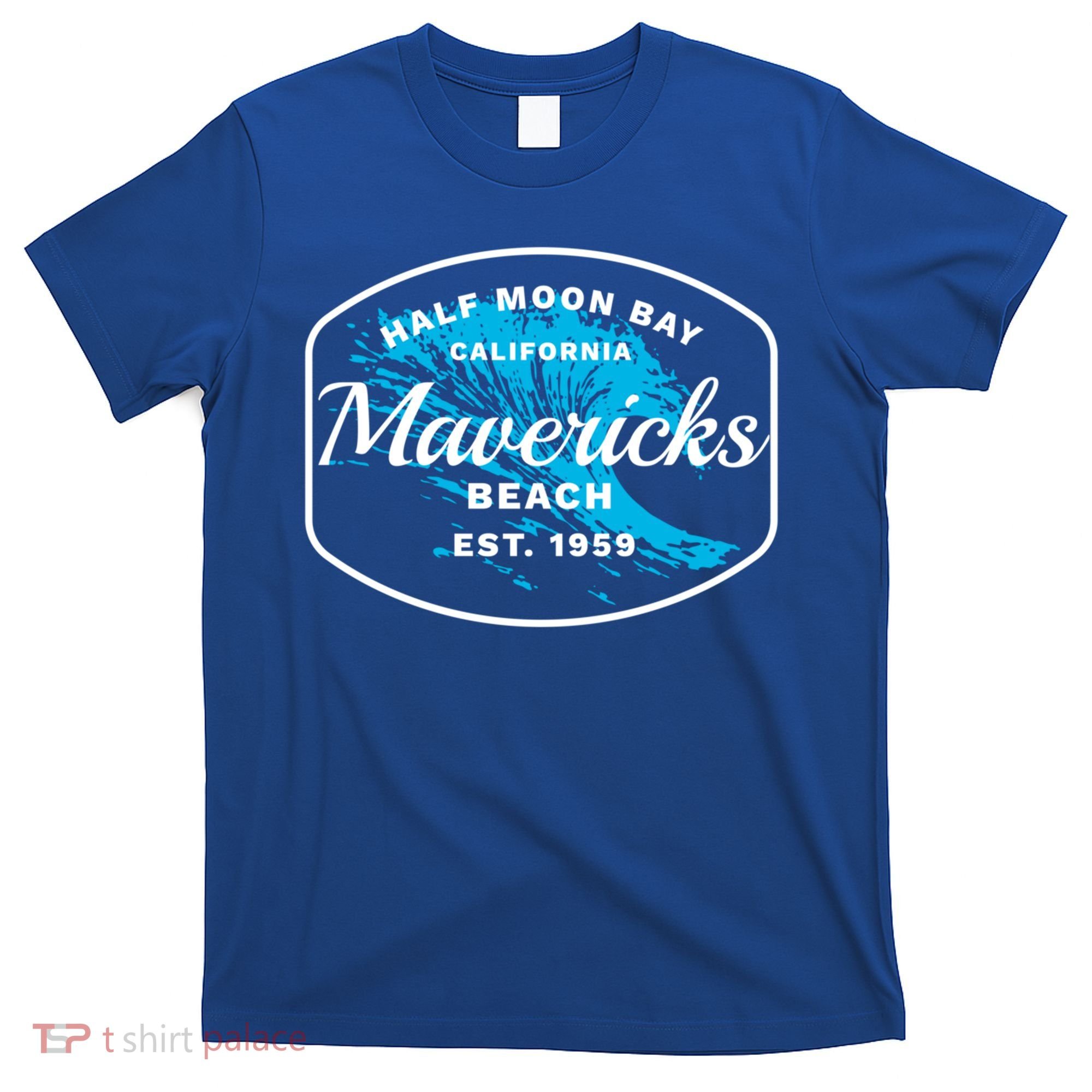 Half Moon Bay Mavericks Beach Surfing Gift Travel Gift T-Shirt