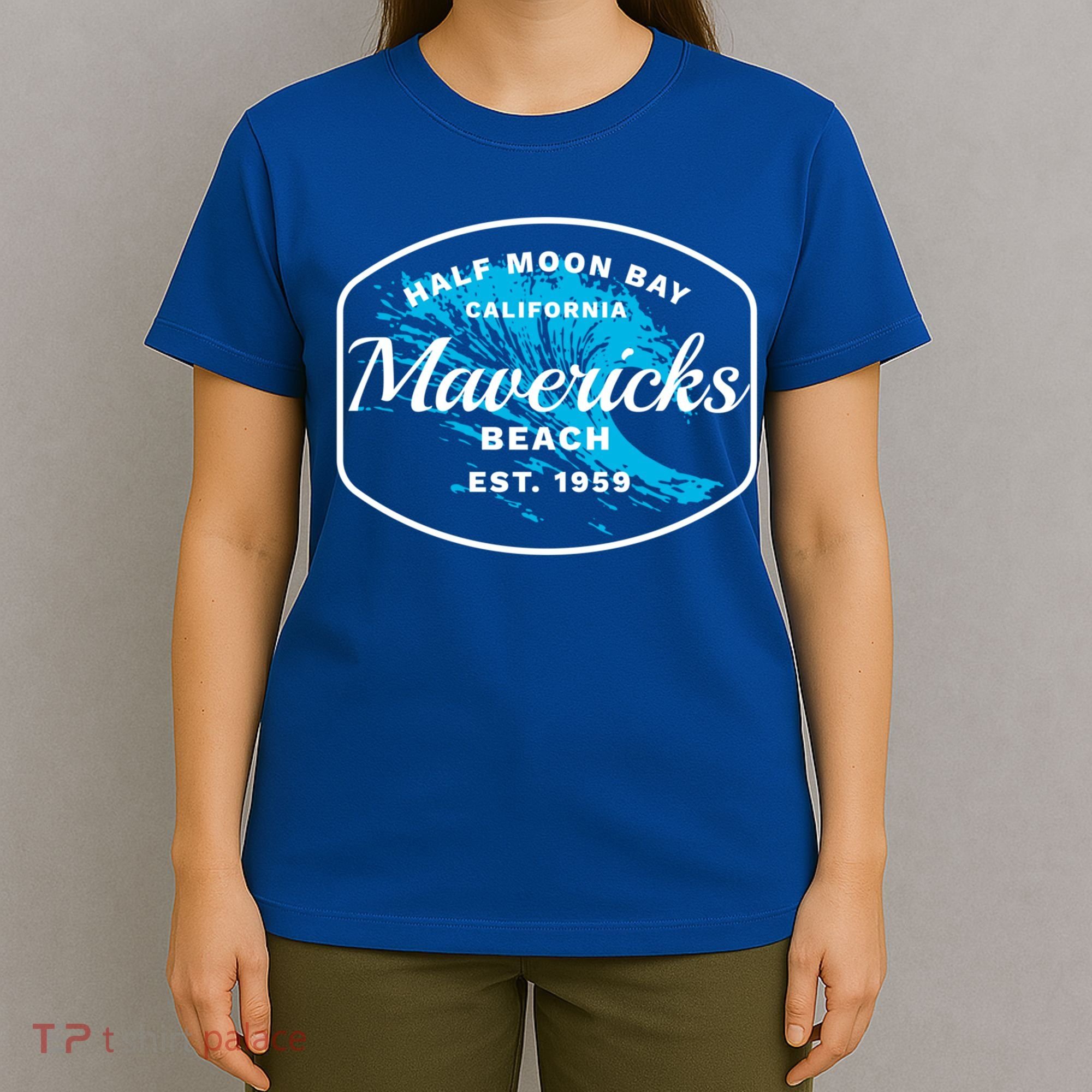 Half Moon Bay Mavericks Beach Surfing Gift Travel Gift T-Shirt