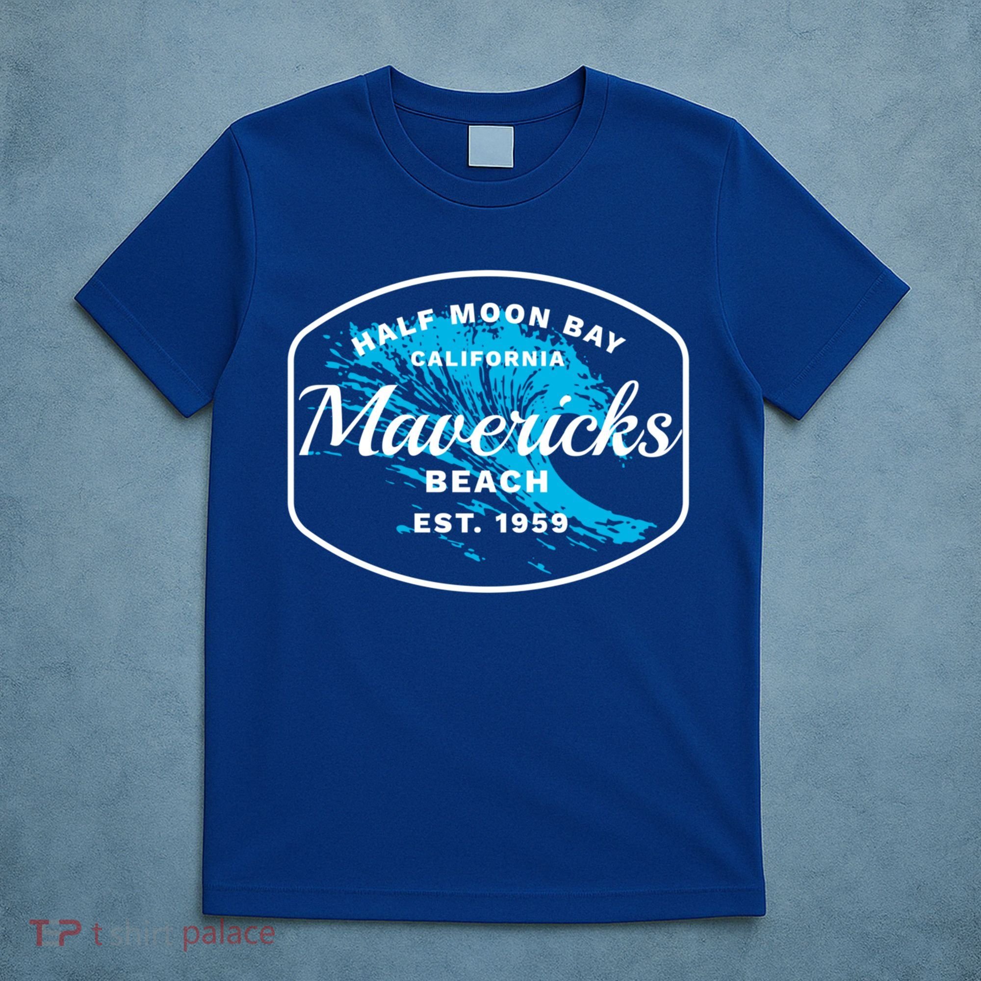 Half Moon Bay Mavericks Beach Surfing Gift Travel Gift T-Shirt