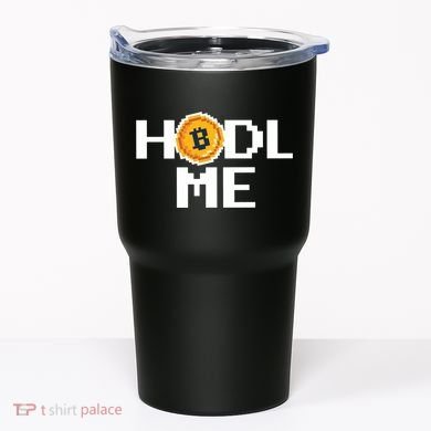 Hold Me Bitcoin Tumbler