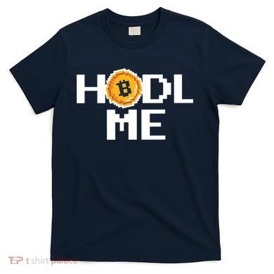 Hold Me Bitcoin T-Shirt