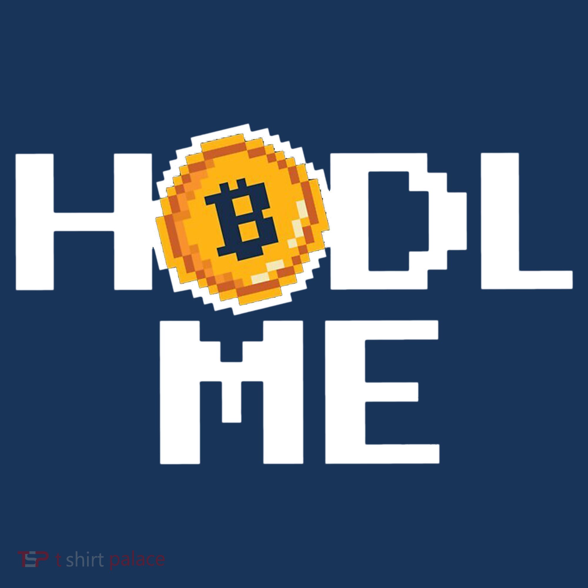 Hold Me Bitcoin Women's T-Shirt