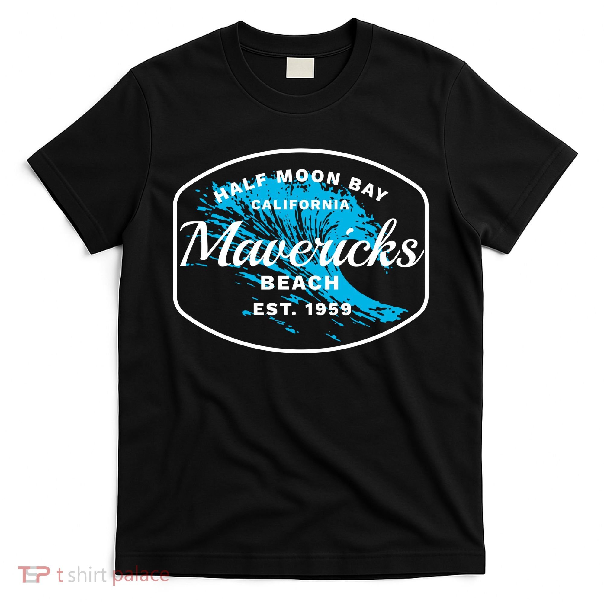 Half Moon Bay Mavericks Beach Surfing Gift Travel Gift T-Shirt