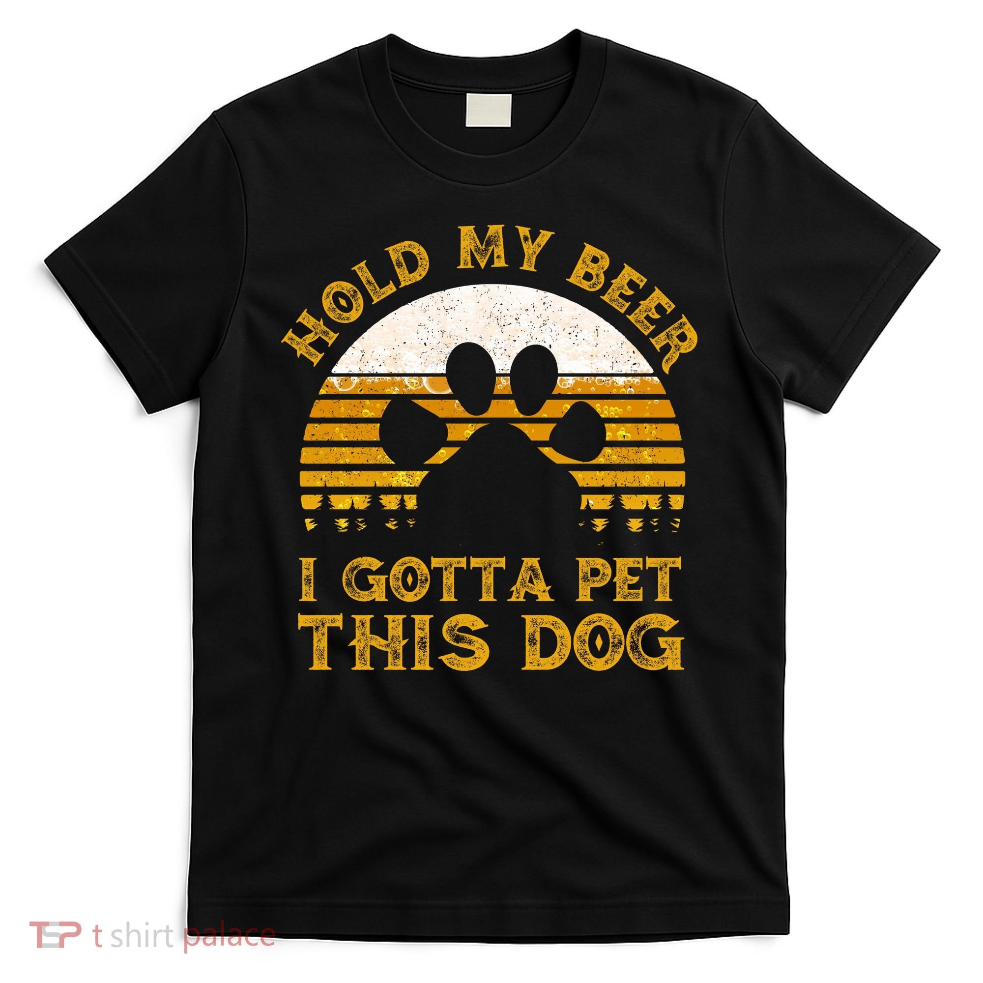 Hold My Beer I Gotta Pet This Dog Gift Vintage T-Shirt