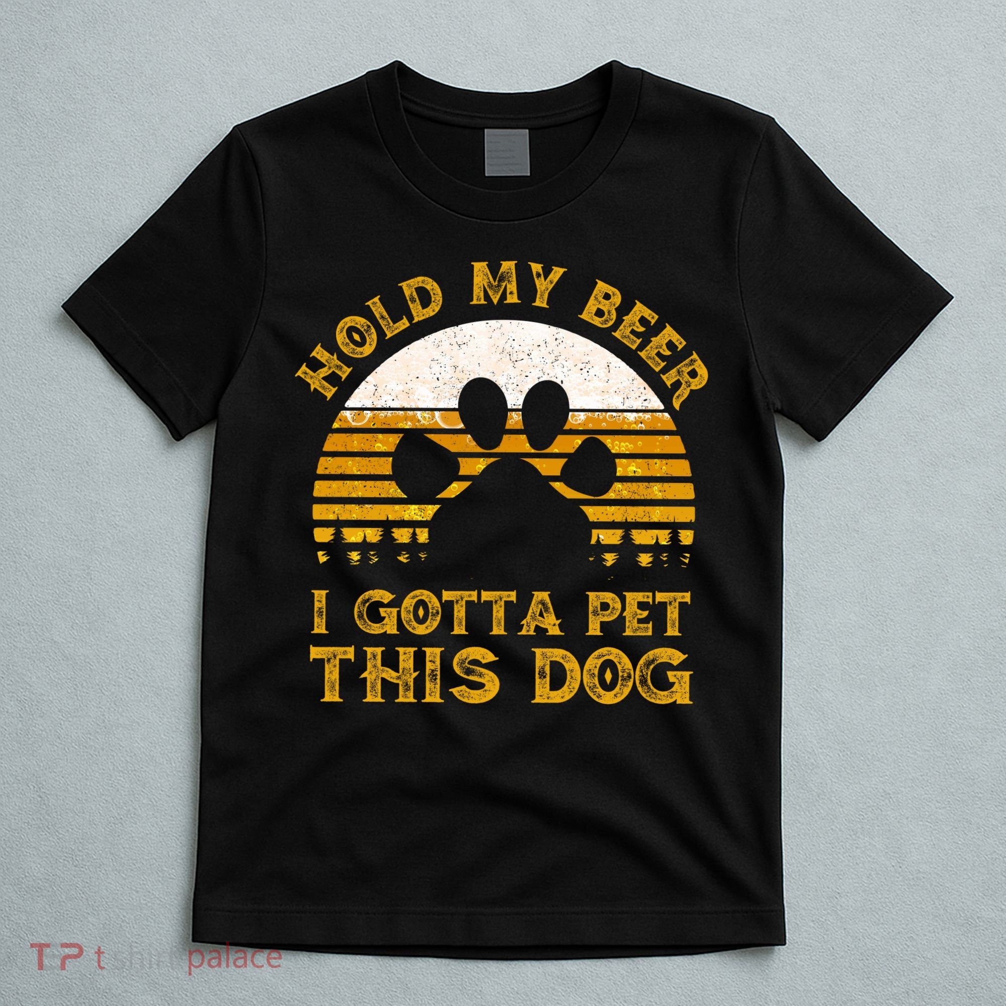 Hold My Beer I Gotta Pet This Dog Gift Vintage T-Shirt