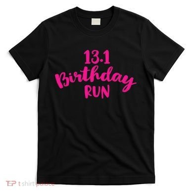 Half Marathon Birthday Runner Gift Running T-Shirt