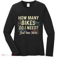 How Many Bikes Do I Need Just One More Funny Bike Cyclist Women's Long Sleeve Shirt thumb 0