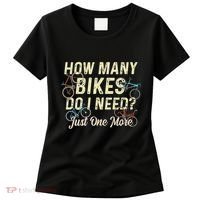 How Many Bikes Do I Need Just One More Funny Bike Cyclist Women's T-Shirt thumb 0