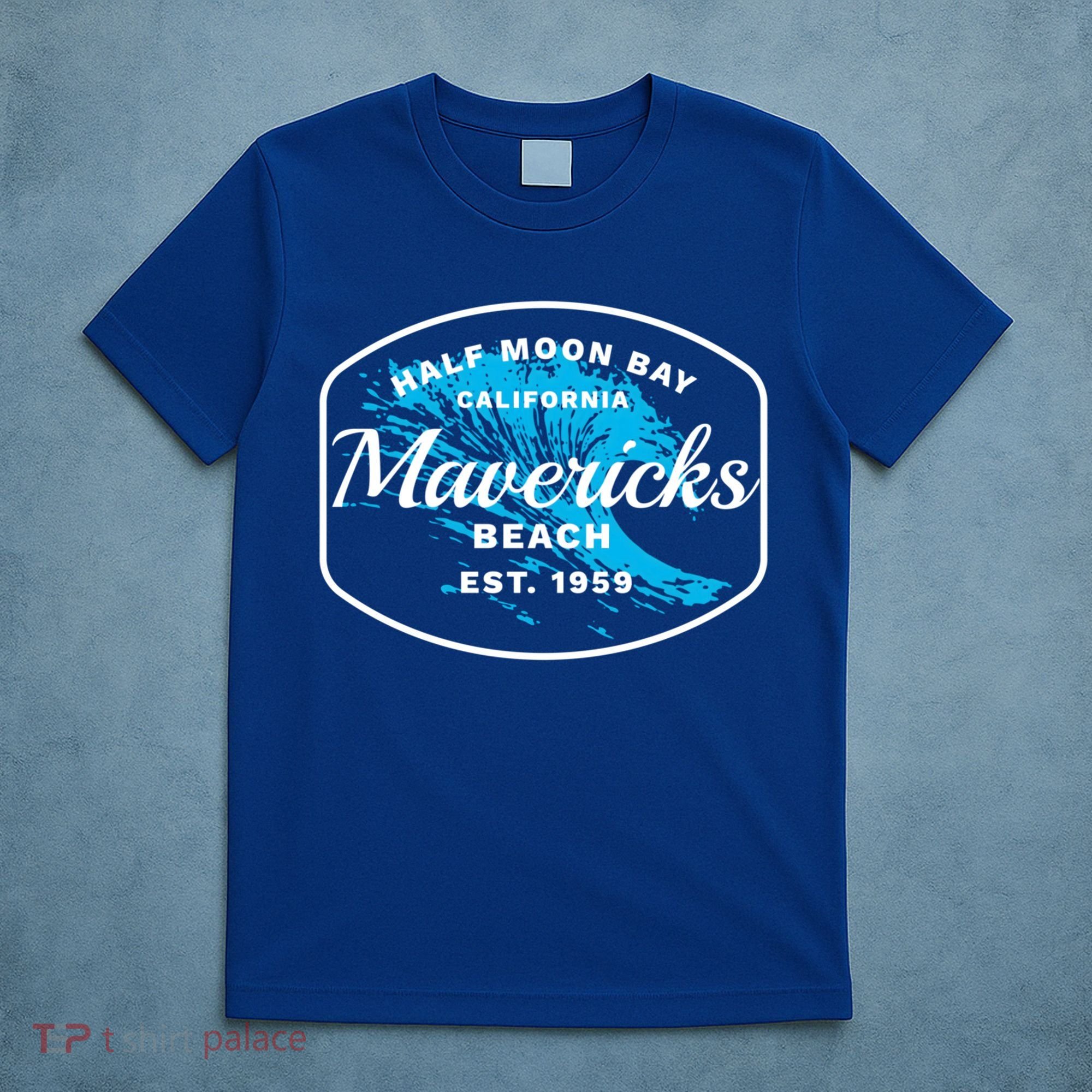 Half Moon Bay Mavericks Beach Surfing Gift Travel Gift T-Shirt