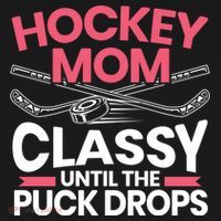 Hockey Mom Classy Until The Puck Drops Mothers Day Cute Gift Women's Hoodie thumb 2