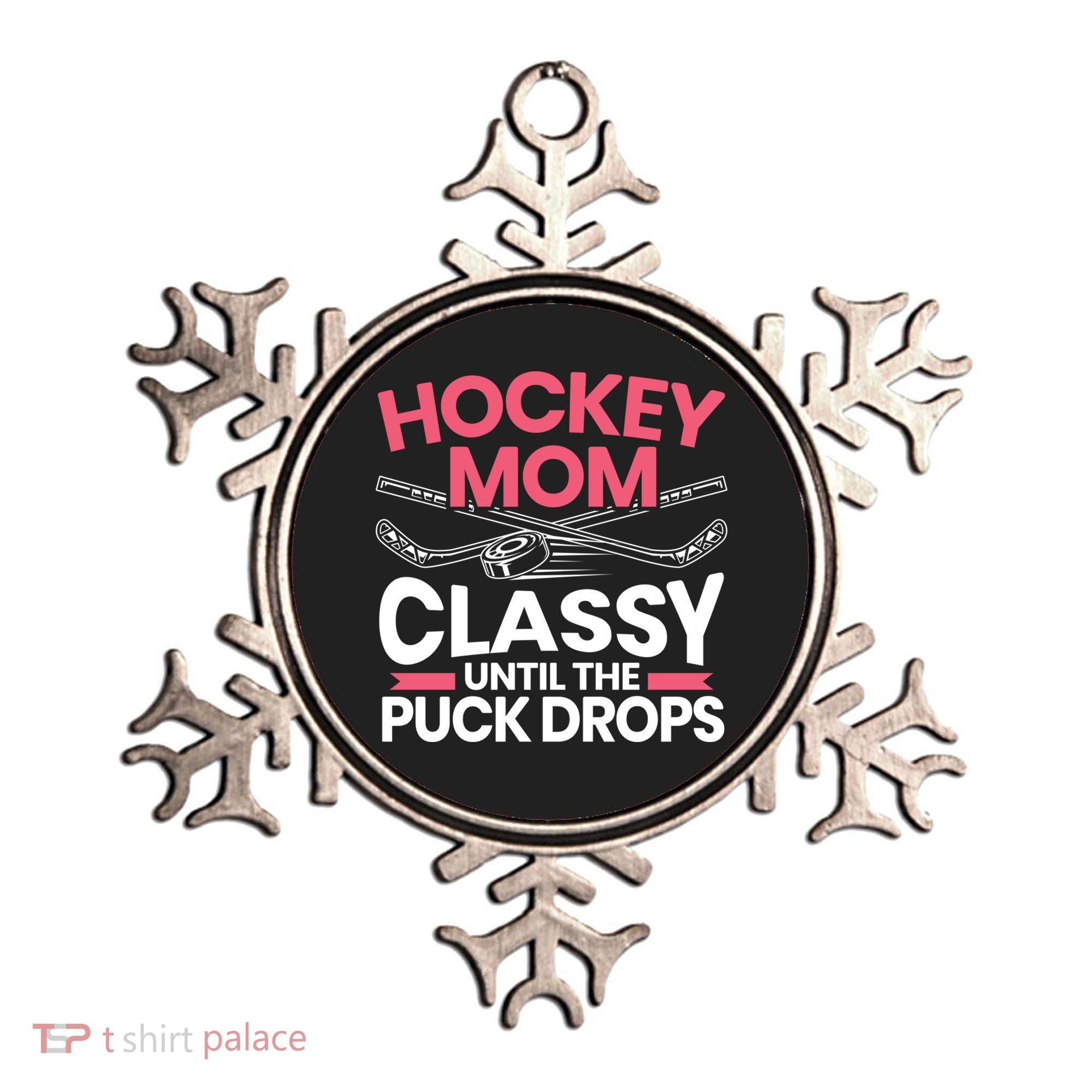 Hockey Mom Classy Until The Puck Drops Mothers Day Cute Gift Ornament