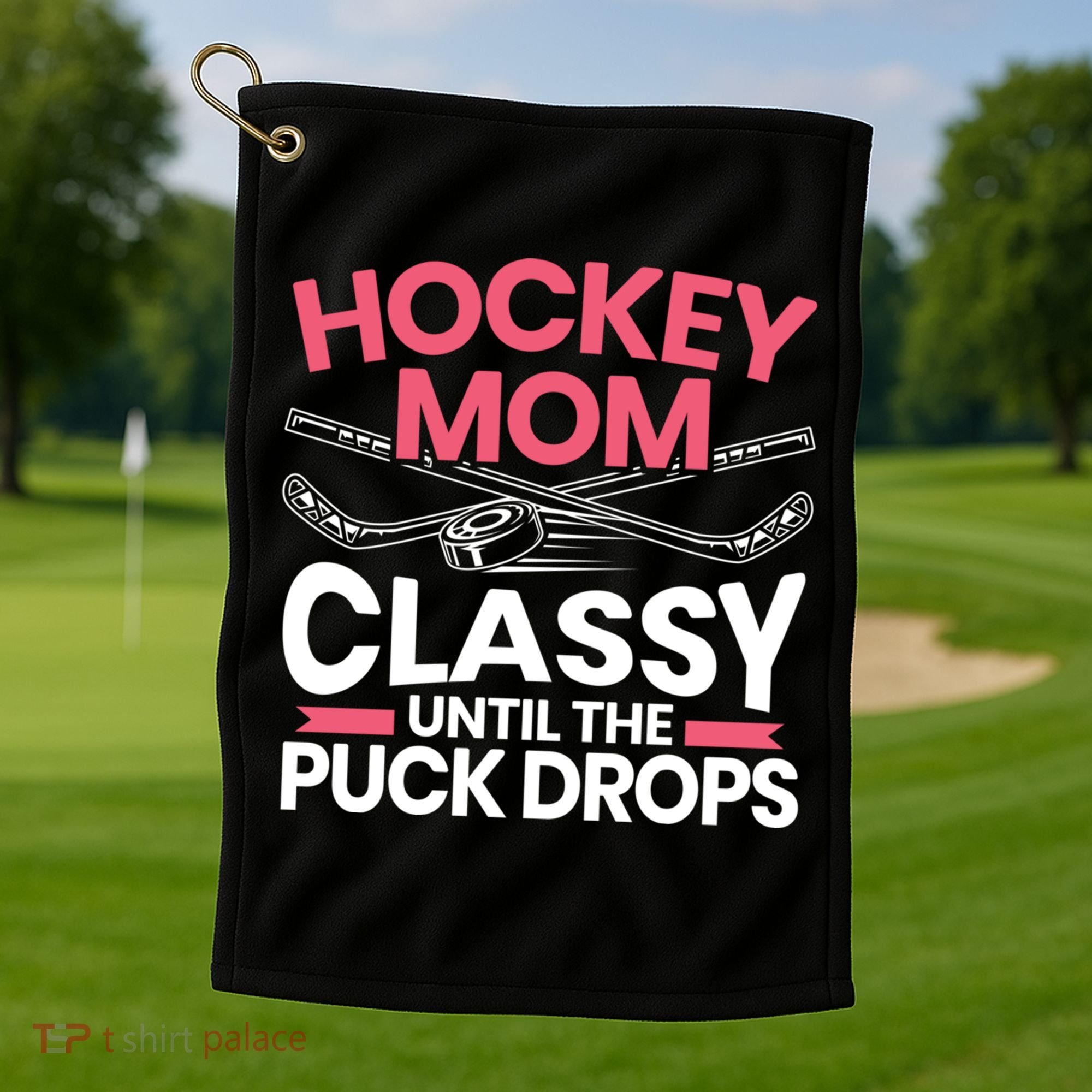 Hockey Mom Classy Until The Puck Drops Mothers Day Cute Gift Golf Towel