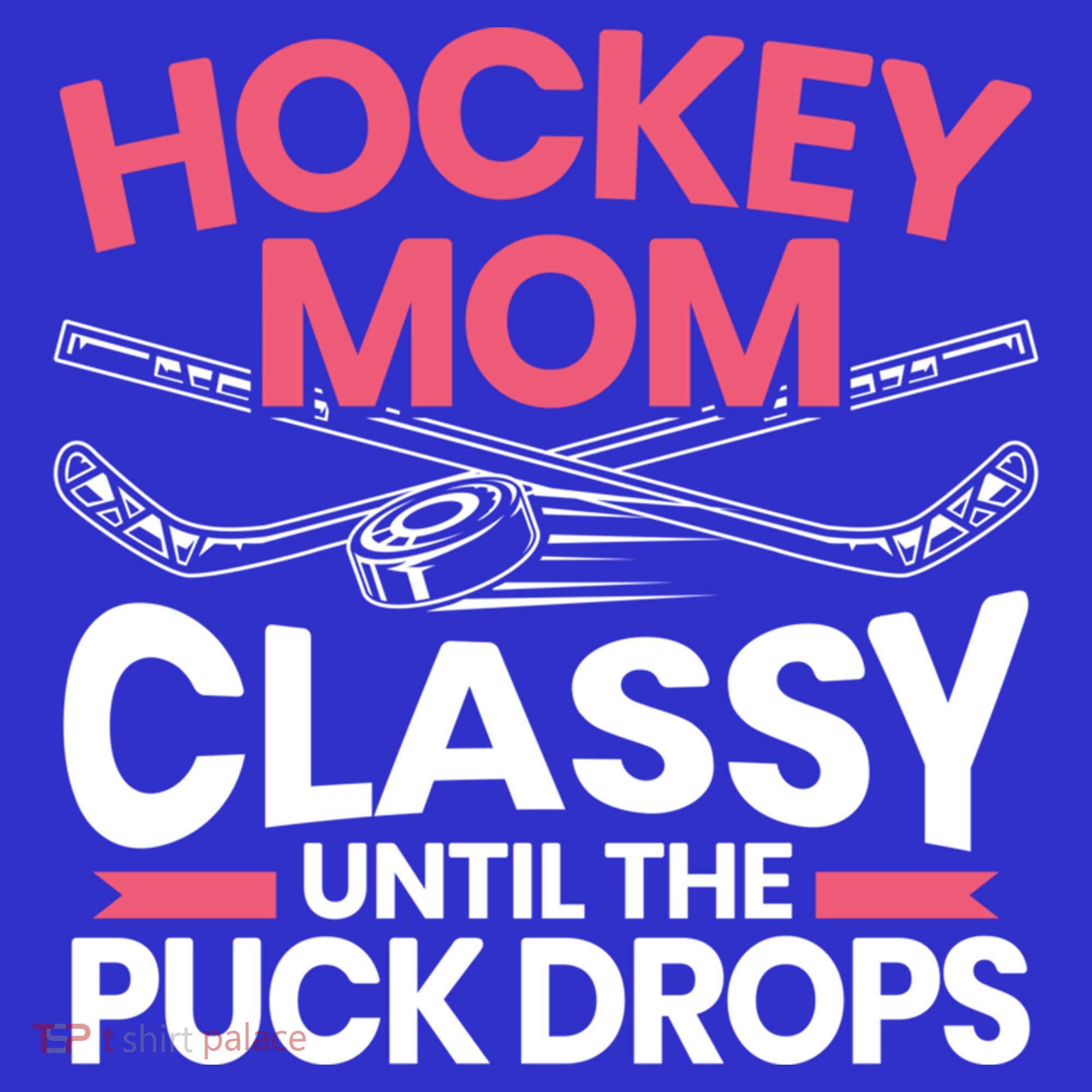 Hockey Mom Classy Until The Puck Drops Mothers Day Cute Gift Mousepad