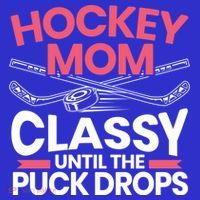 Hockey Mom Classy Until The Puck Drops Mothers Day Cute Gift Baby Bodysuit thumb 2