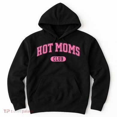 Hot Moms Club Hoodie