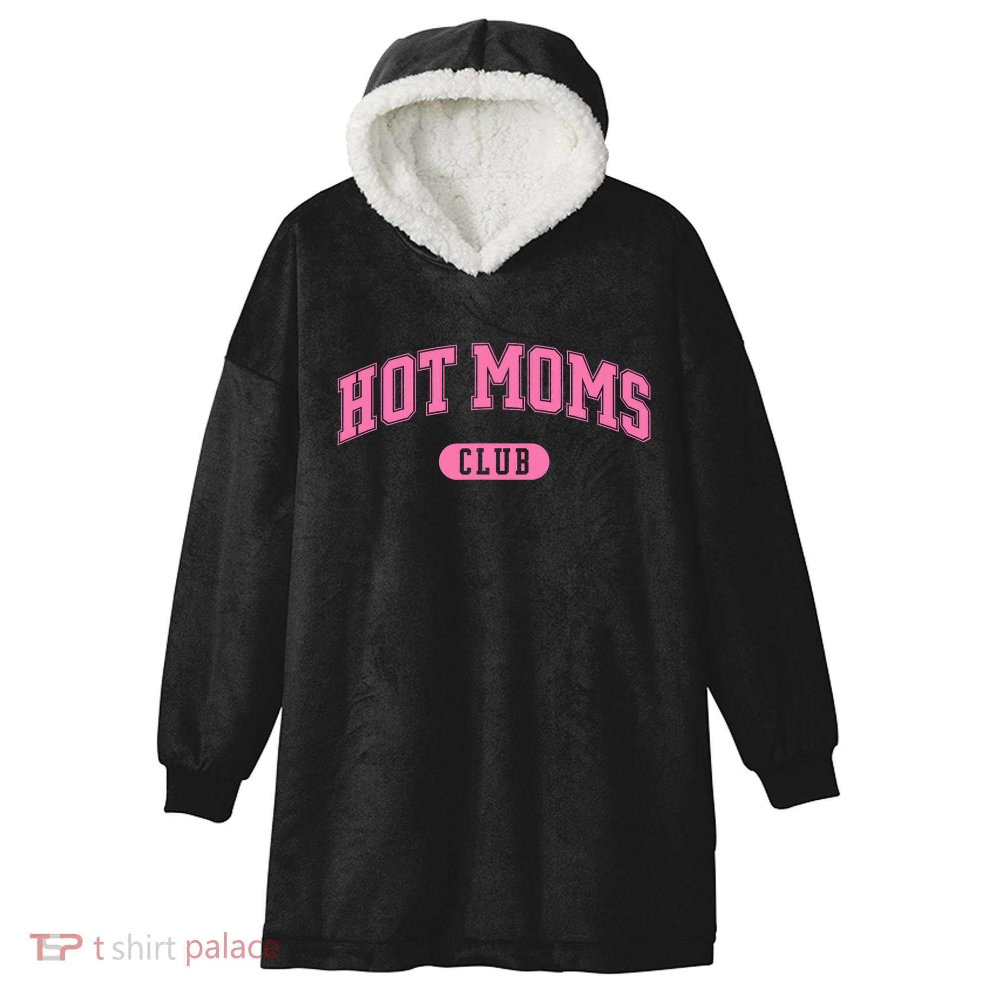 Hot Moms Club Hooded Wearable Blanket