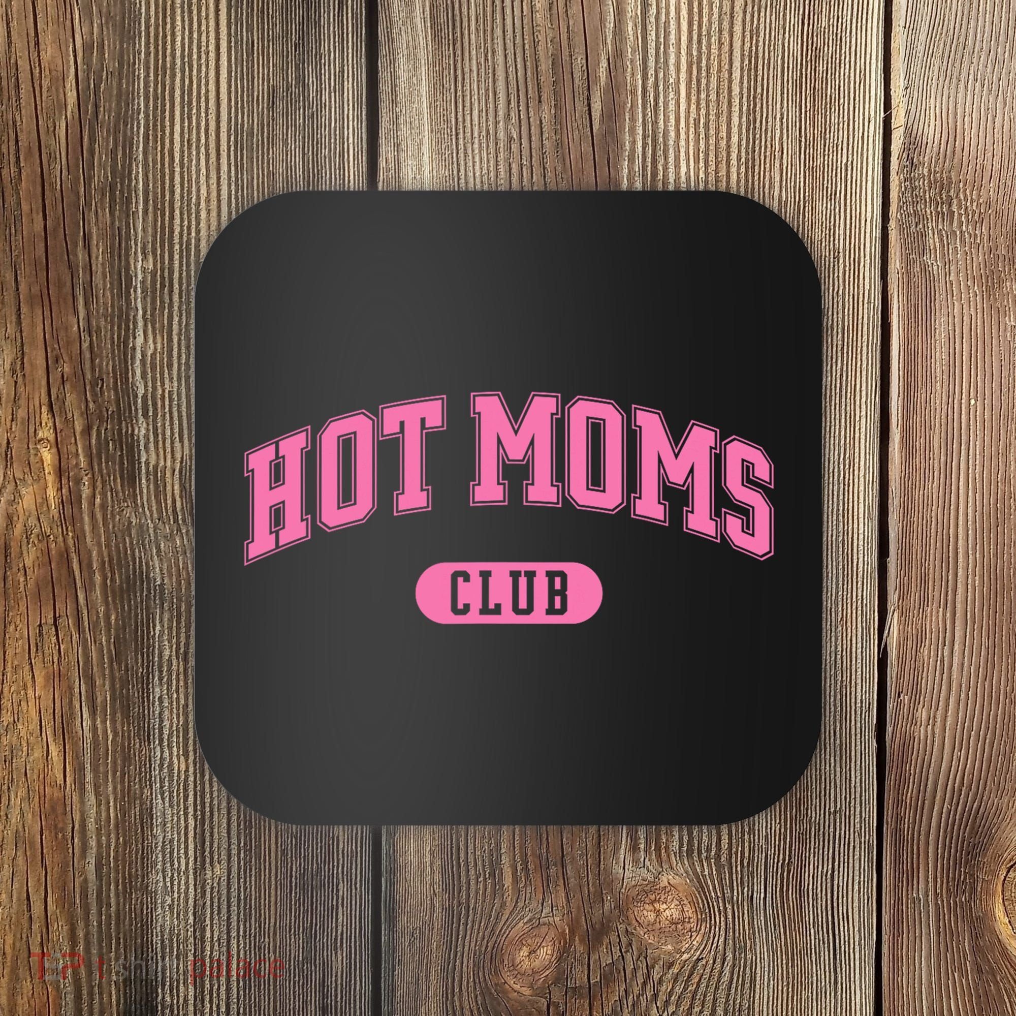 Hot Moms Club Coaster