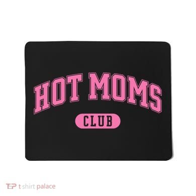 Hot Moms Club Mousepad