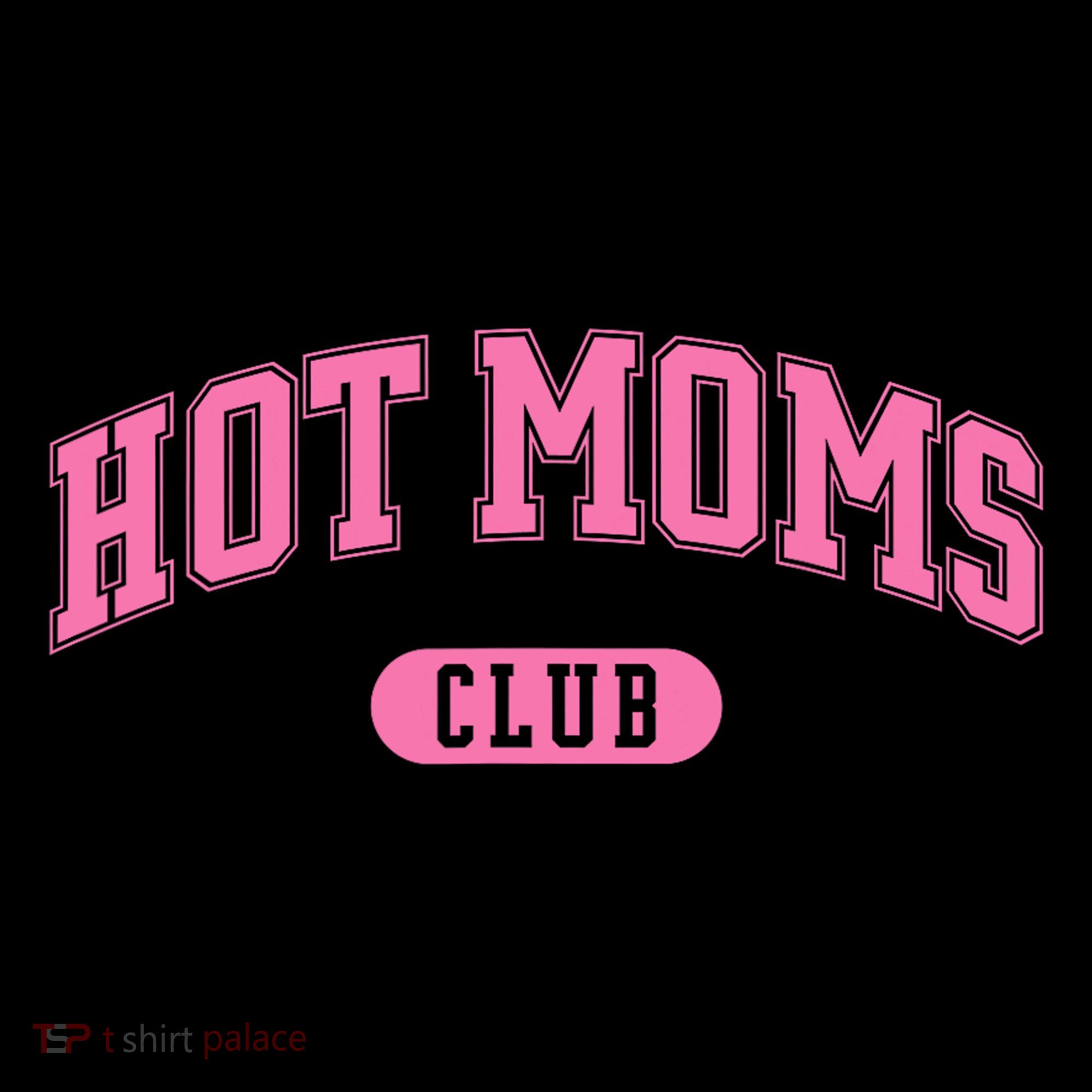 Hot Moms Club Women's T-Shirt