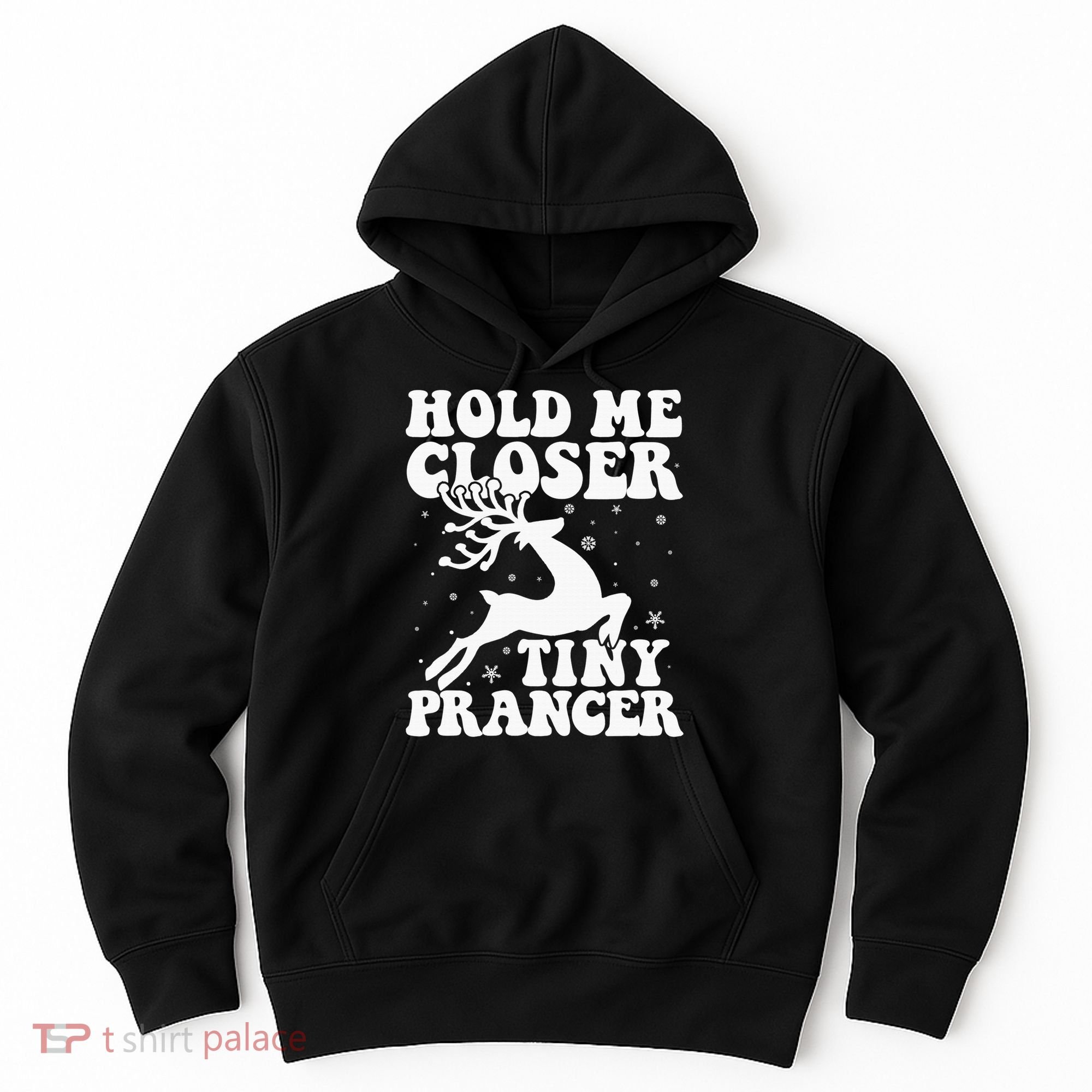 Hold me closer tiny prancer Deer Ugly Christmas Sweater Hoodie