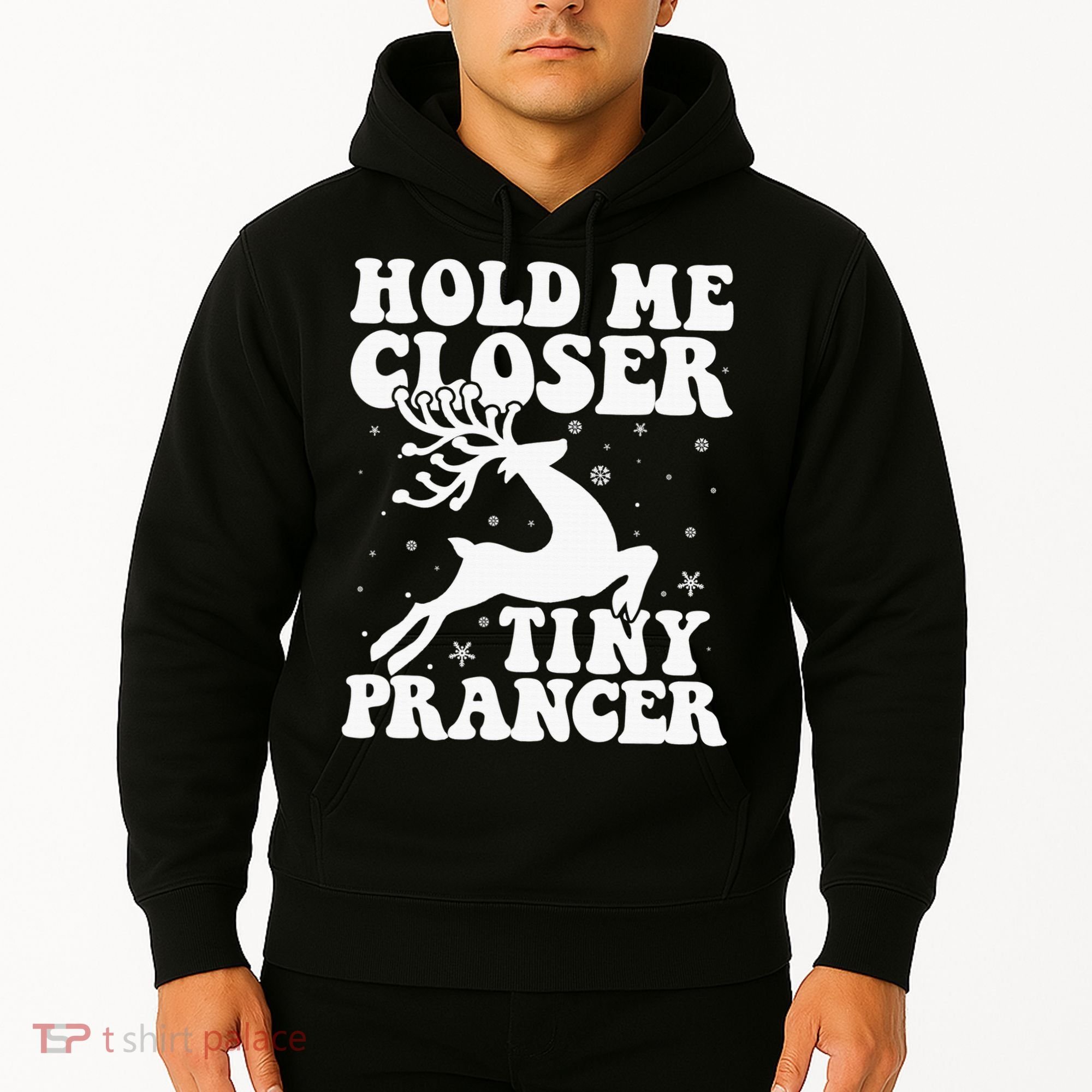 Hold me closer tiny prancer Deer Ugly Christmas Sweater Hoodie