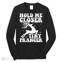Hold me closer tiny prancer Deer Ugly Christmas Sweater Long Sleeve Shirt thumb 0