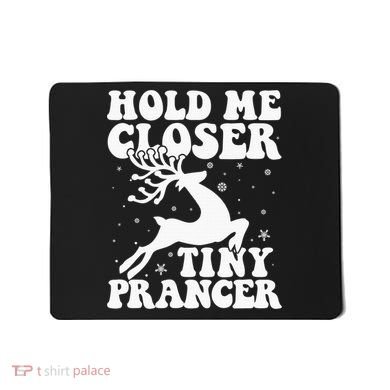 Hold me closer tiny prancer Deer Ugly Christmas Sweater Mousepad
