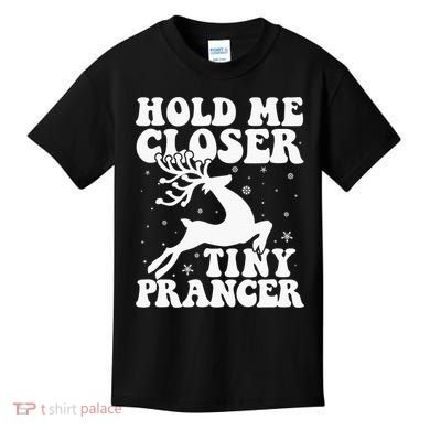 Hold me closer tiny prancer Deer Ugly Christmas Sweater Kids T-Shirt