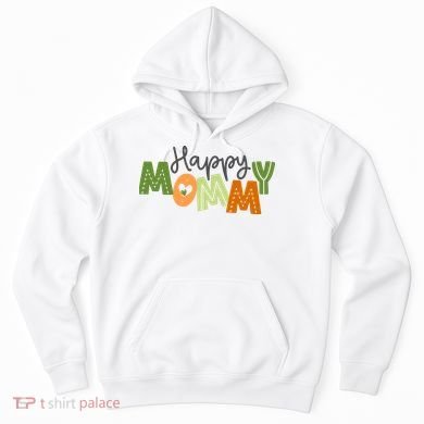 Happy Mommy Cute Mom Gift Hoodie