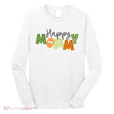 Happy Mommy Cute Mom Gift Long Sleeve Shirt