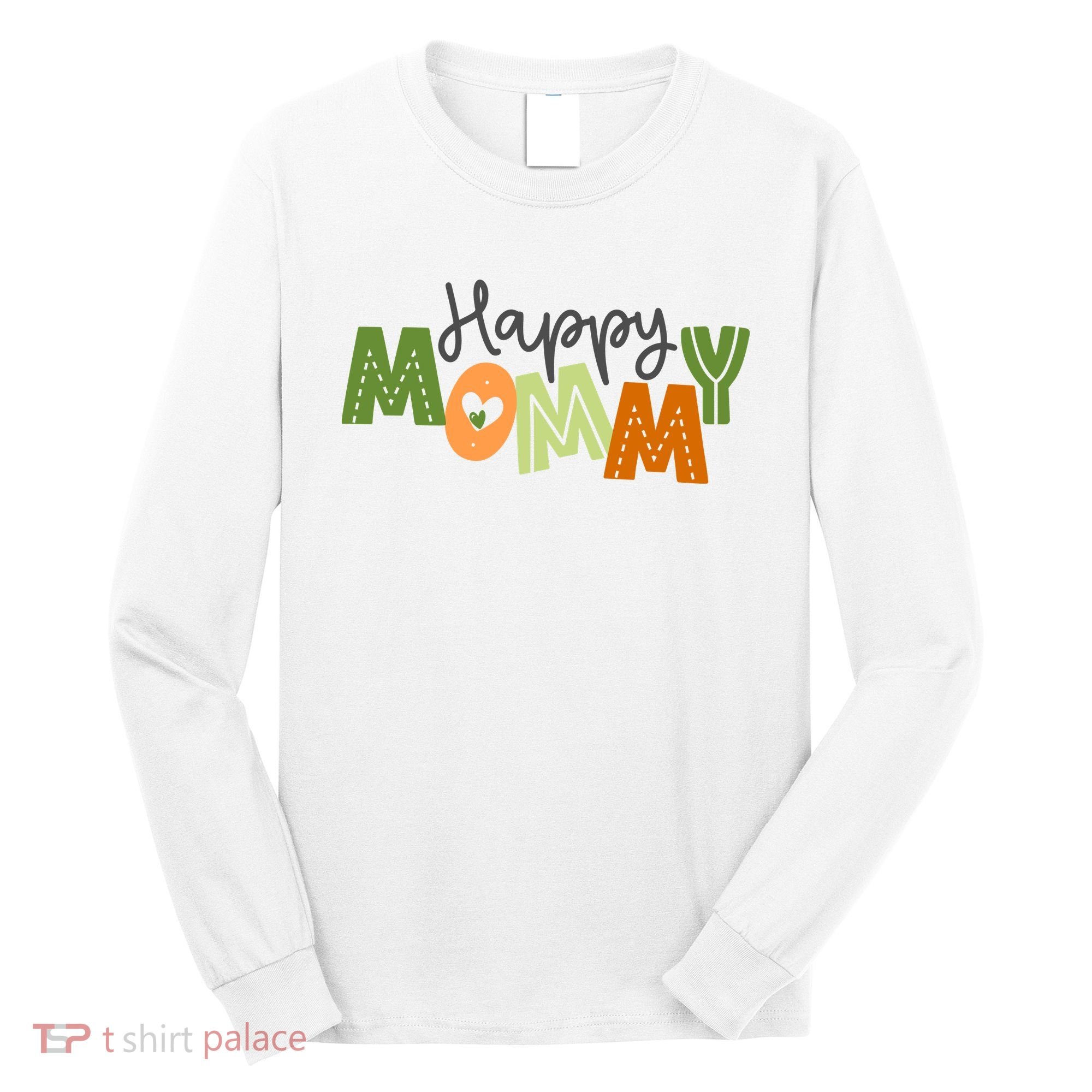 Happy Mommy Cute Mom Gift Long Sleeve Shirt