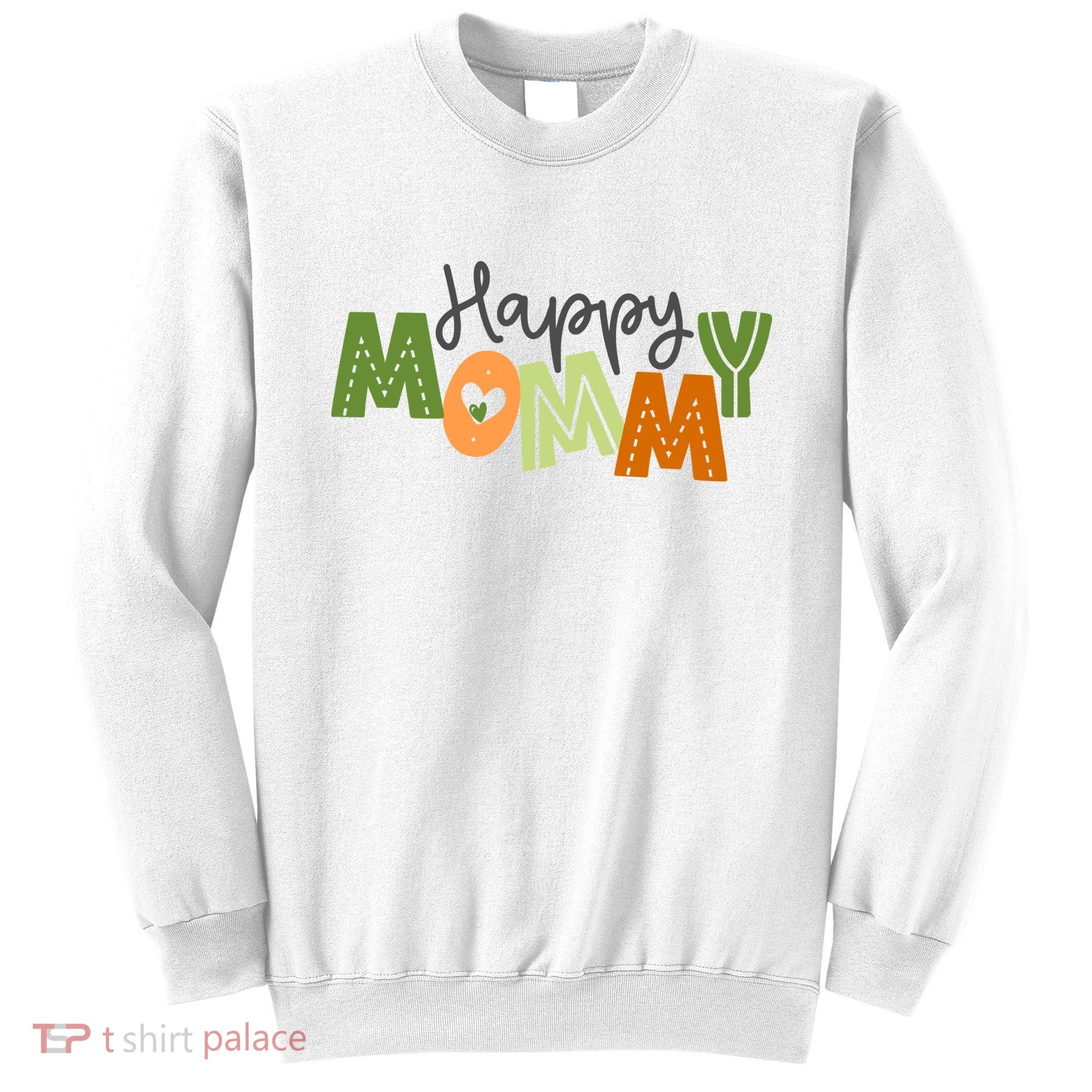 Happy Mommy Cute Mom Gift Sweatshirt