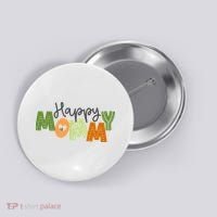 Happy Mommy Cute Mom Gift Button thumb 0