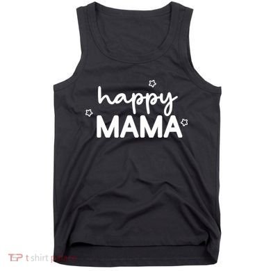 Happy Mama Cute Mom Gift Tank Top