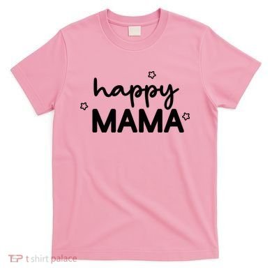 Happy Mama Cute Mom Gift T-Shirt