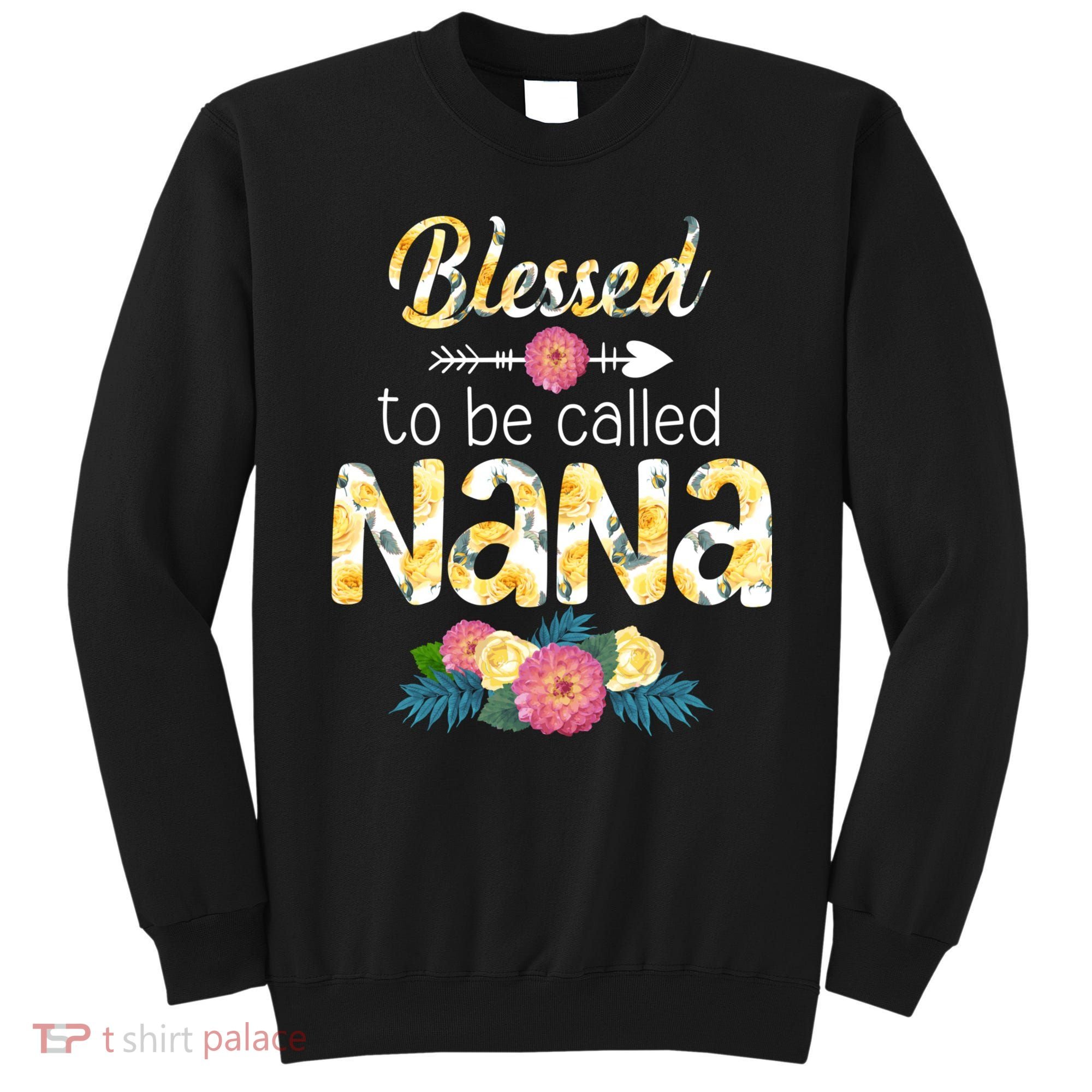 Happy MotherS Day Blessed To Be Called Nana Flower Women Sweatshirt