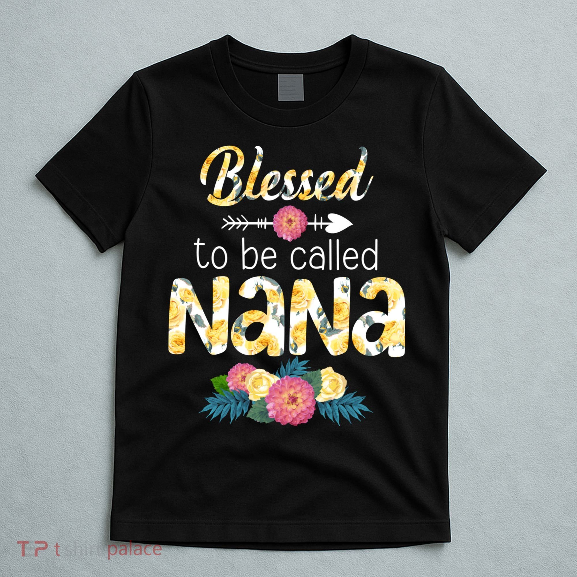 Happy MotherS Day Blessed To Be Called Nana Flower Women T-Shirt