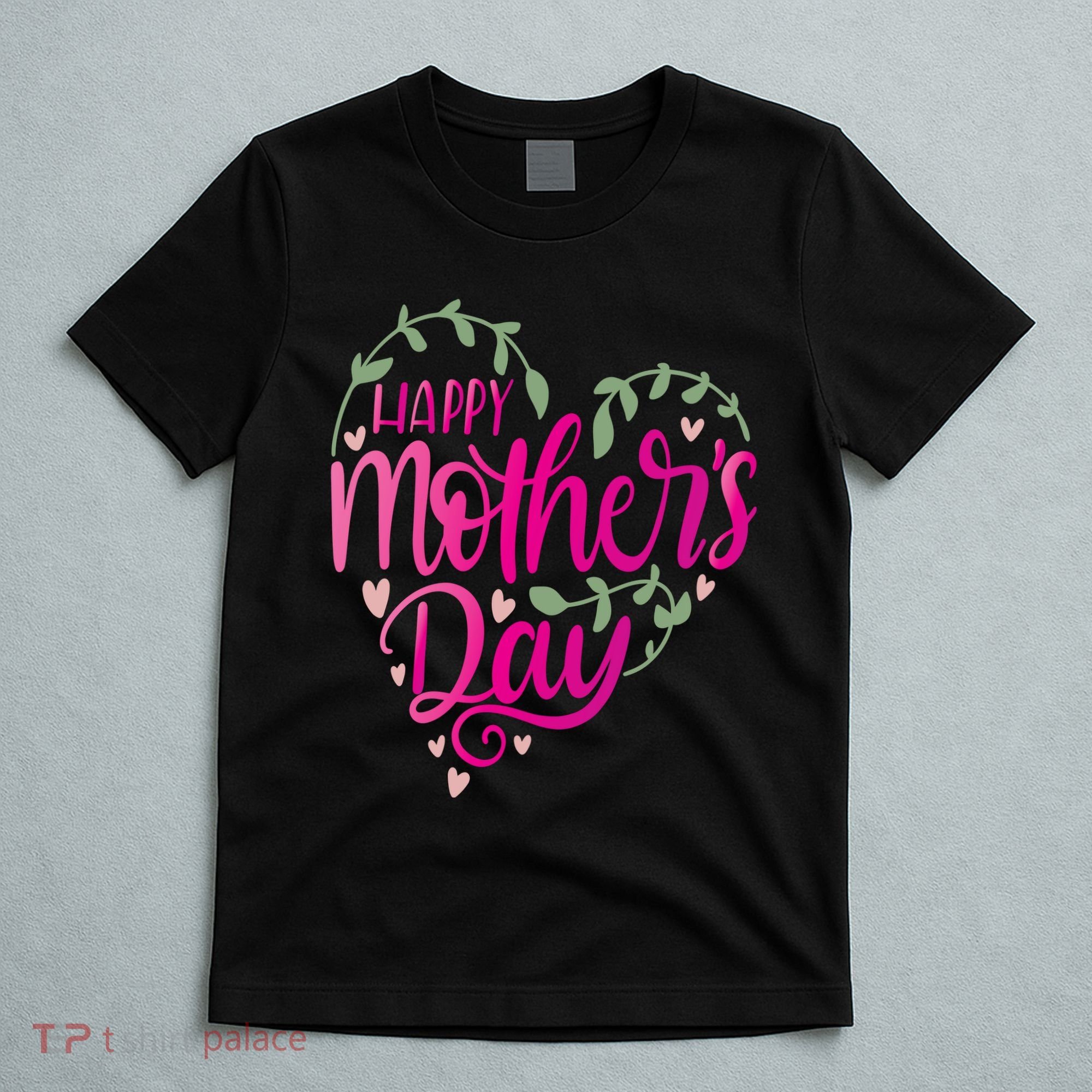 Happy Mother's Day Heart Flower T-Shirt