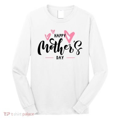 Happy Mothers Day Cute Long Sleeve Shirt