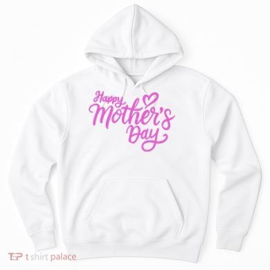 Happy Mothers Day Heart Cute Gift Hoodie