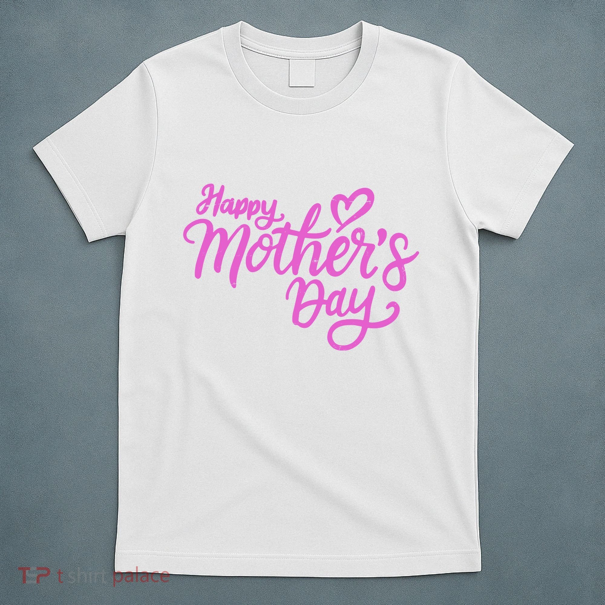 Happy Mothers Day Heart Cute Gift T-Shirt