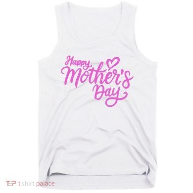 Happy Mothers Day Heart Cute Gift Tank Top
