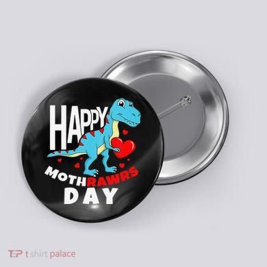 Happy Mother's Day Son For Mom Rawr Trex Dino Button