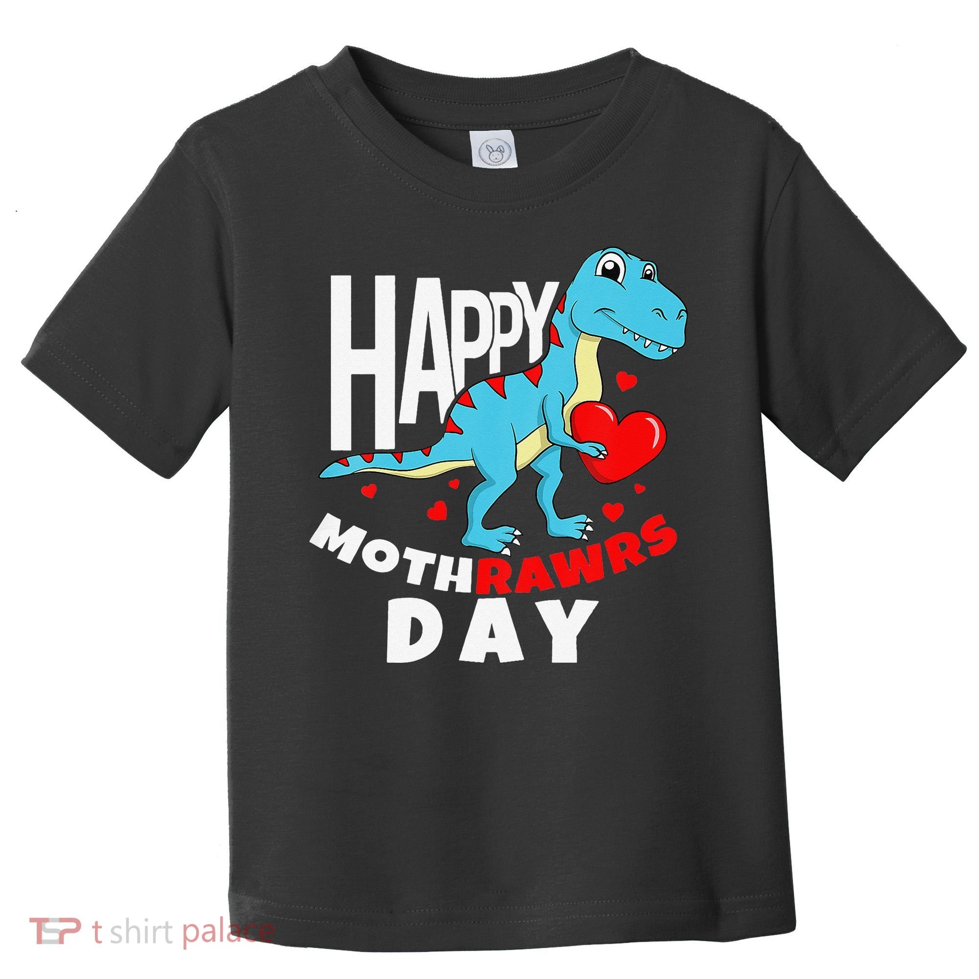 Happy Mother's Day Son For Mom Rawr Trex Dino Toddler T-Shirt